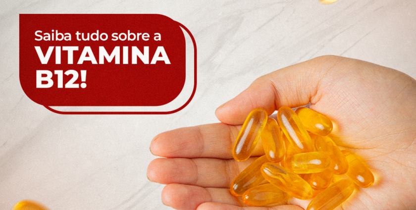 Saiba tudo sobre a vitamina B12