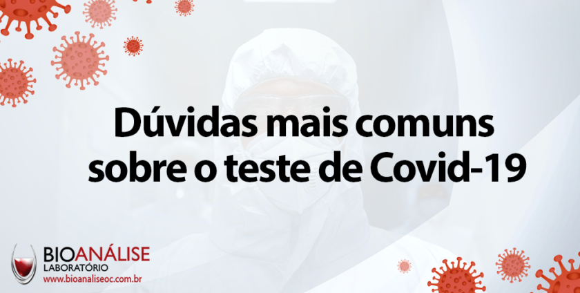 Dúvidas mais comuns sobre testes de Covid-19