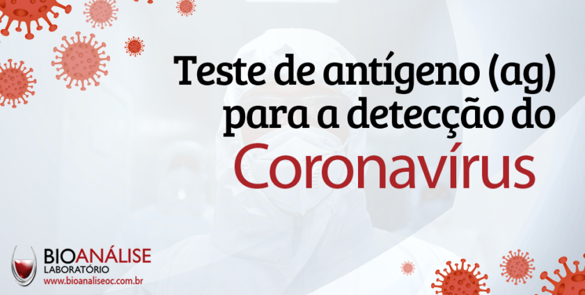 Teste de antígeno (ag) para a detecção do Coronavírus