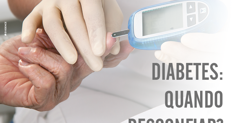 Diabetes: quando desconfiar?