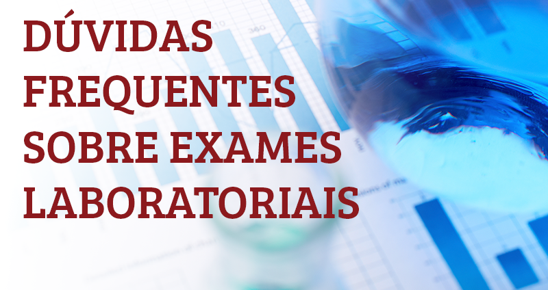 Dúvidas frequentes sobre exames laboratoriais