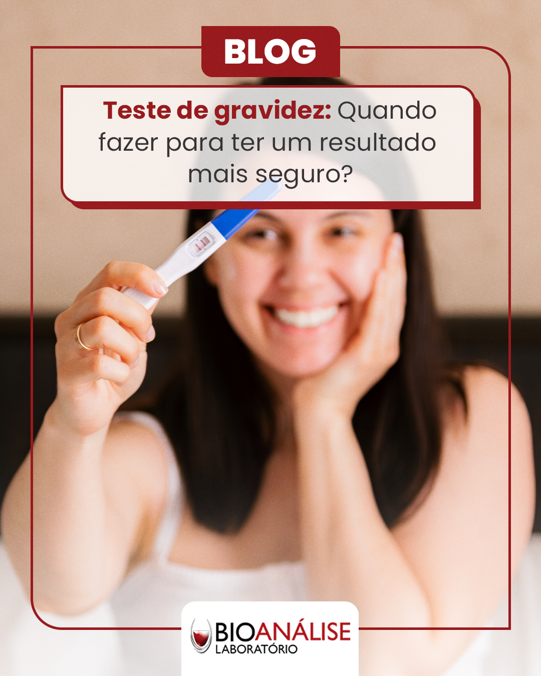 Teste de gravidez: quando fazer para ter um resultado mais seguro?