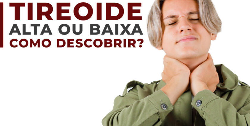 Tireoide alta ou baixa como descobrir?