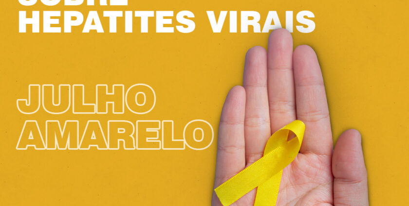 Julho amarelo: mês da conscientização sobre as hepatites virais